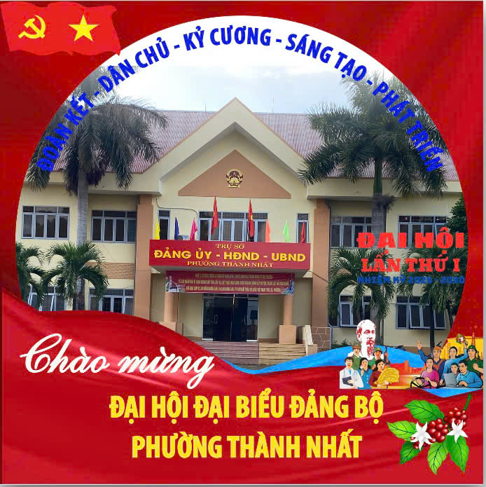 CÔNG TÁC XÂY DỰNG ĐẢNG VÀ HỆ THỐNG CHÍNH TRỊ PHƯỜNG THÀNH NHẤT TỈNH ĐẮK LẮK SAU SÁP NHẬP ĐƠN VỊ HÀNH CHÍNH